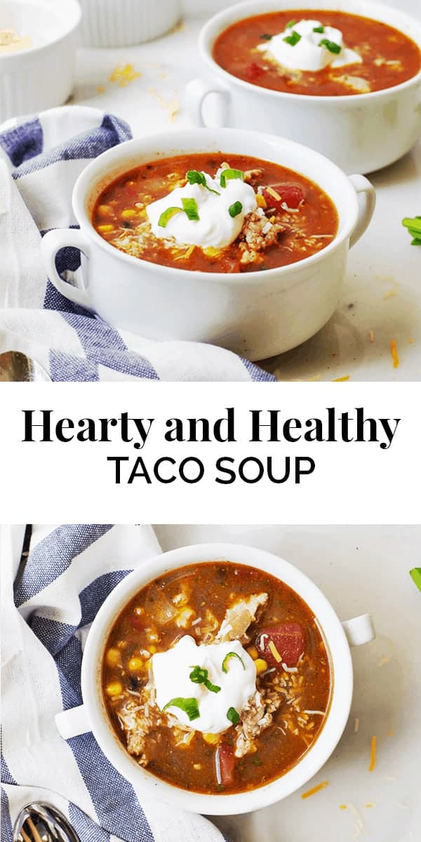 Hearty and Healthy Taco Soup | The Butter Half
